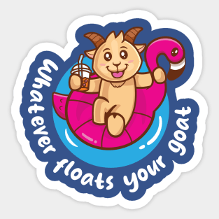 Whatever floats your goat (on dark colors) Sticker